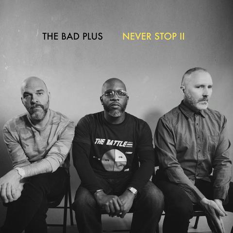 TheBadPlus - NeverStop II