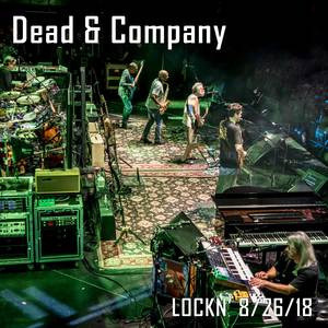 Dead & Company - Lockn' - August 27, 2018