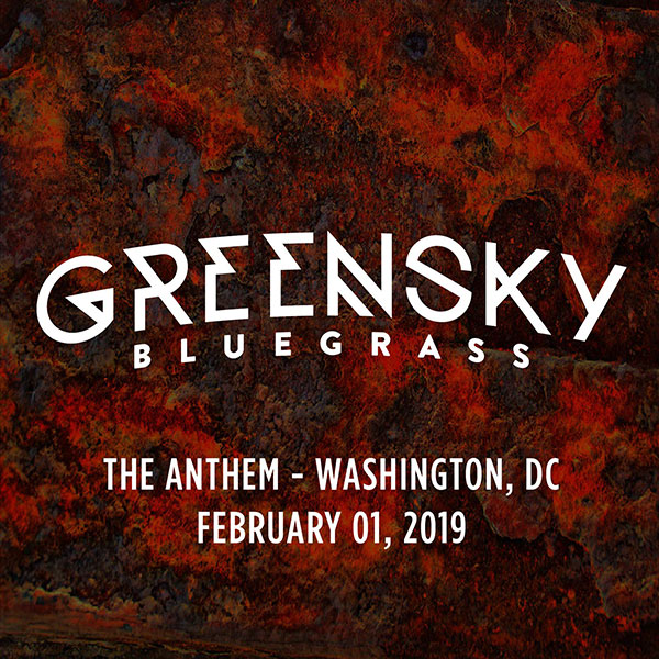 Greensky Bluegrass - The Anthem - Washington, DC - February 1, 2019