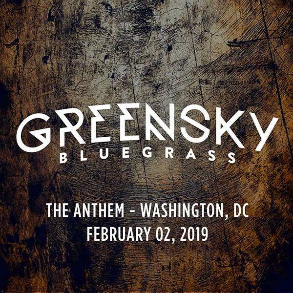 Greensky Bluegrass - The Anthem - Washington, DC - February 2, 2019