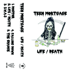 Teen Mortgage - Life / Death 