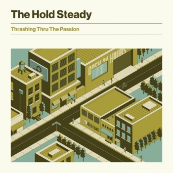 The Hold Steady – Thrashing Thru the Passion