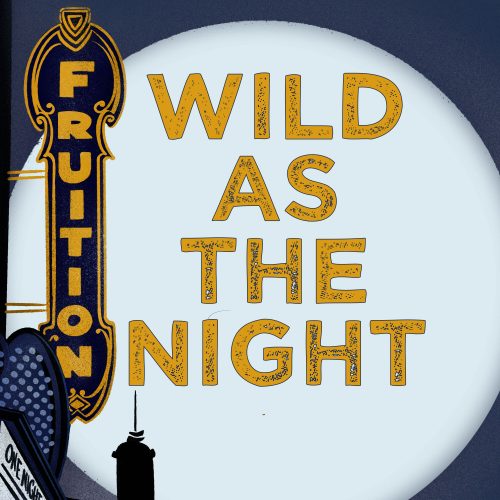 Fruition - Wild As The Night