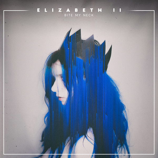 Elizabeth II - Bite My Neck