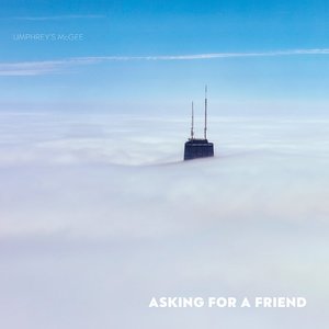 Umphrey's McGee - Asking For A Friend