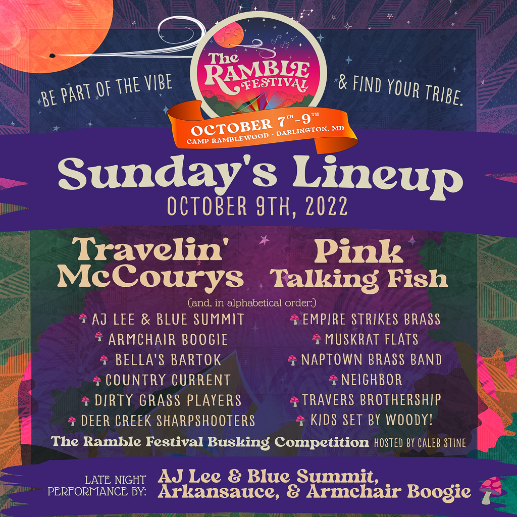 Sunday Lineup -  The Travelin’ McCourys, Pink Talking Fish, AJ Lee & Blue Summit, Armchair Boogie, Bella’s Bartok, Country Current, The Dirty Grass Players, Deer Creek Sharpshooters, Empire Strikes Brass, Muskrat Flats, Naptown Brass Band, Neighbor, Travers Brothership, Kids Set by Woody!