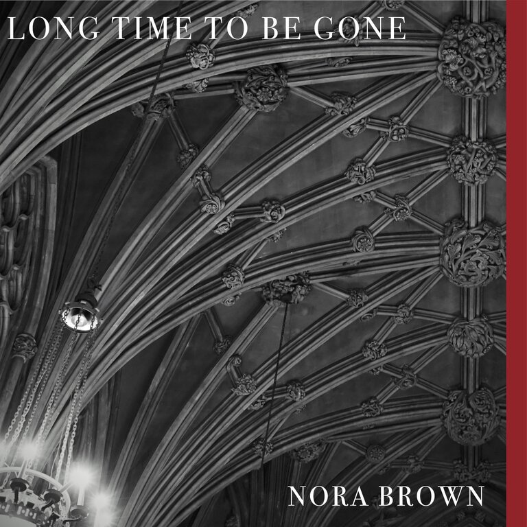 Nora Brown - Long Time to Be Gone